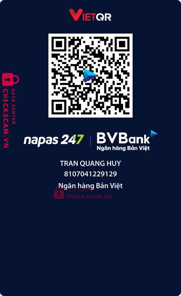 8107041229129 TRAN QUANG HUY BV BANK bị cảnh báo lừa đảo scam